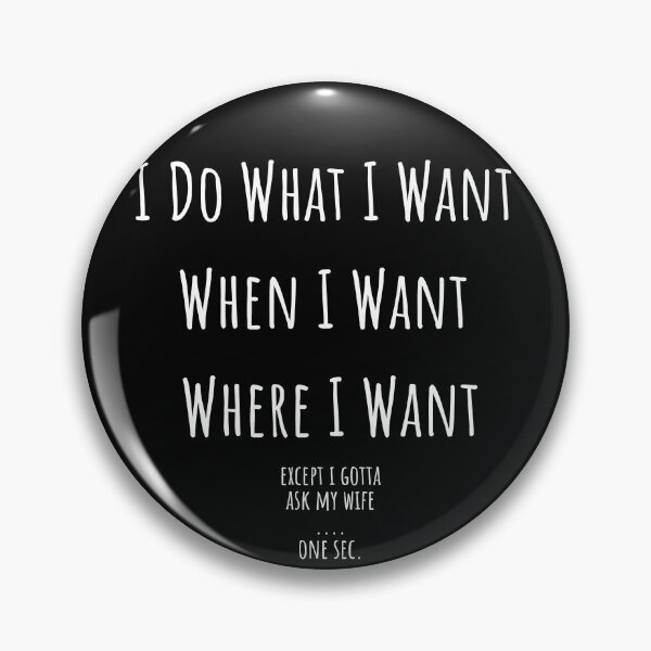 Item preview, I Do What I Want When I Want Where I Want designed and sold by hasnimed.