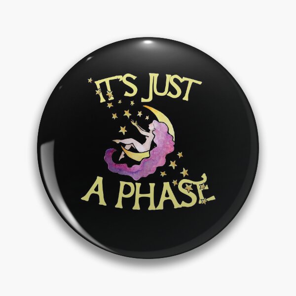 Item preview, It's just a phase designed and sold by FrictionMaxxing.