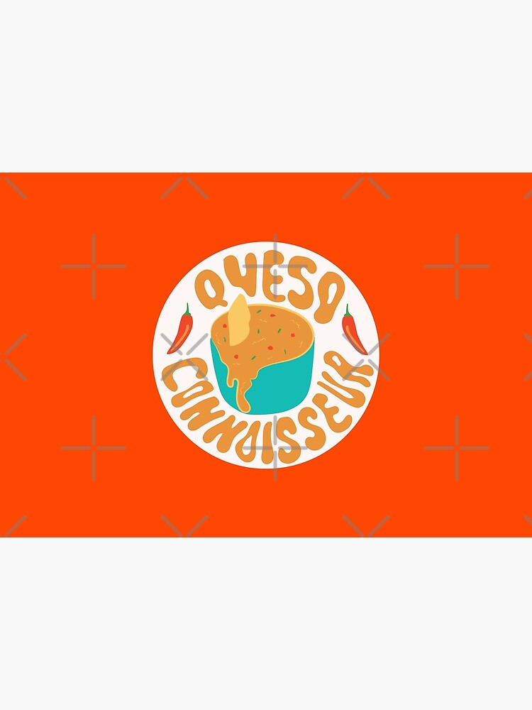 Queso Connoisseur by doodlebymeg