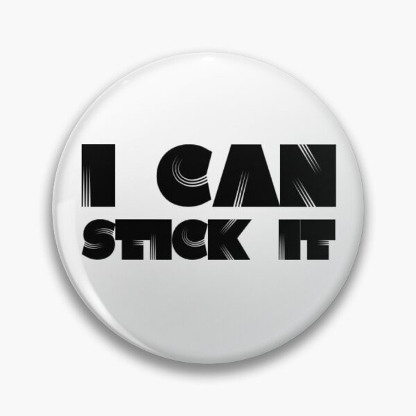 Item preview, I CAN STICK IT designed and sold by Stoneagebadger.