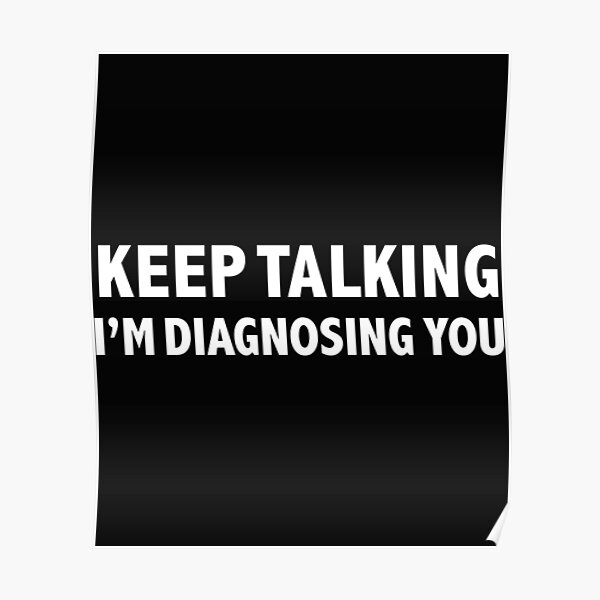 Pegatina "Sigue Hablando, Te Estoy Diagnosticando