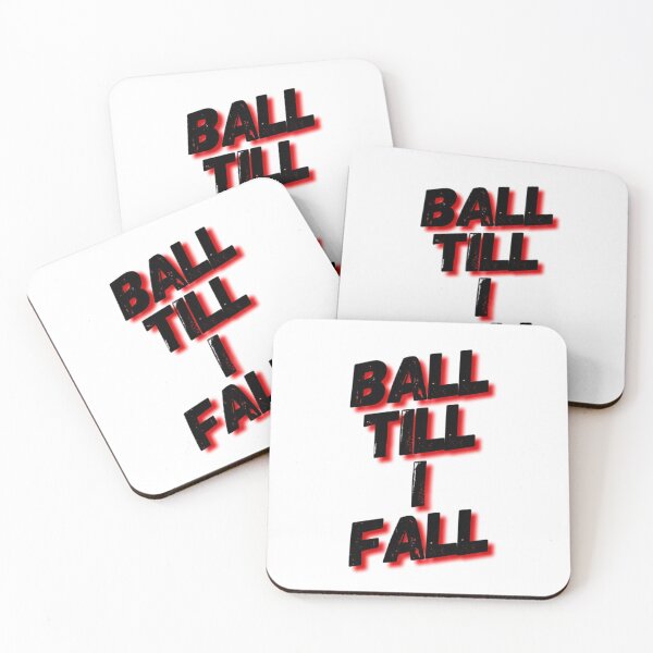 Item preview, Ball Till I Fall Motivational Saying designed and sold by PalmerPrinting.