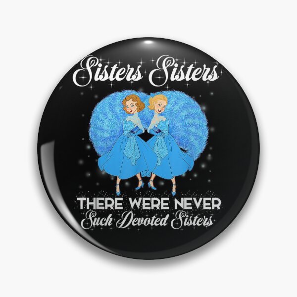 Item preview, Sisters Sisters There Were Never Such Devoted Sisters designed and sold by BestDesign77.