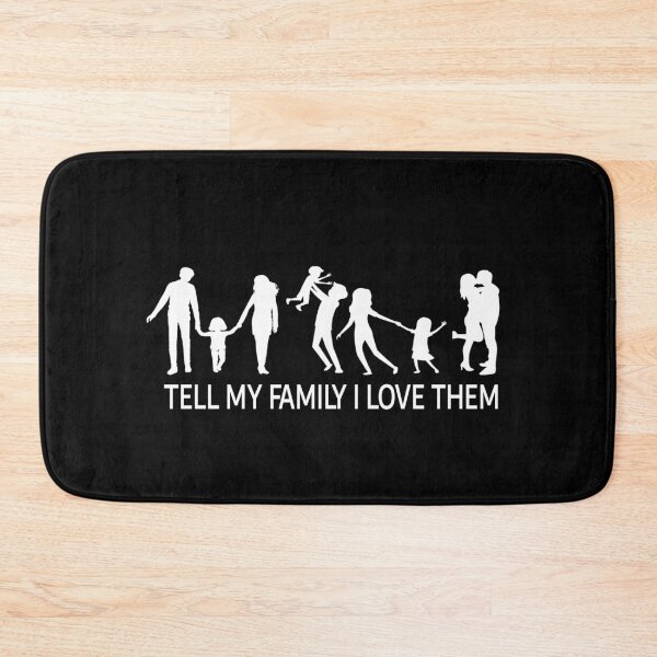 Item preview, tell my family i love them designed and sold by diab diab.