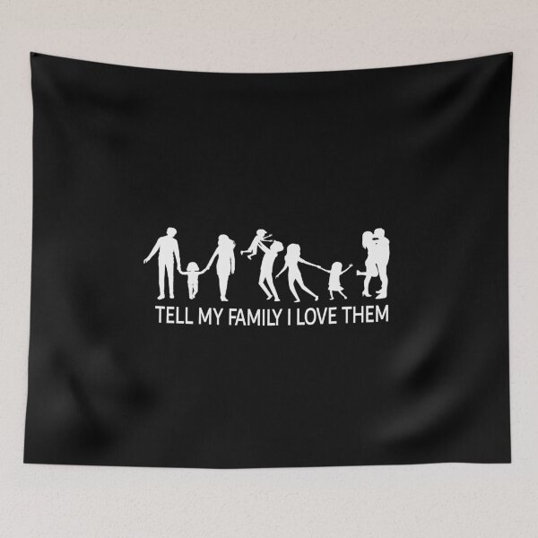 Item preview, tell my family i love them designed and sold by diab diab.