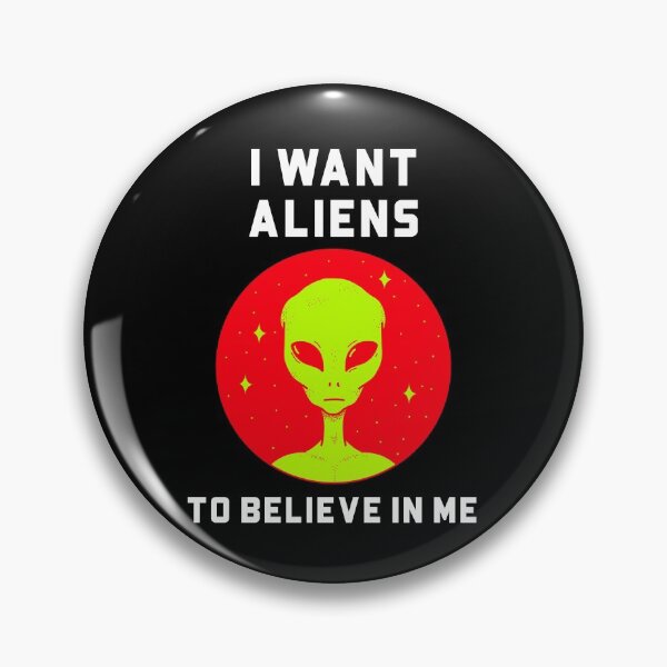 Item preview, I Want Aliens To Believe In Me designed and sold by Alienology.