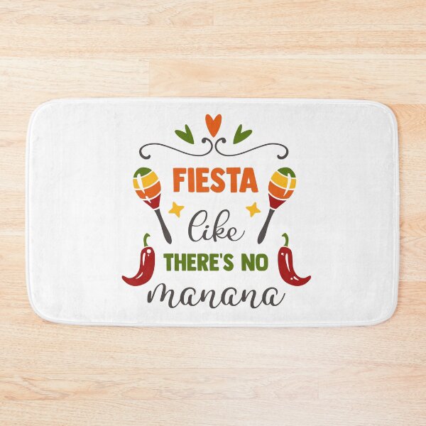 Item preview, Fiesta like there's no manana designed and sold by Qudkin.