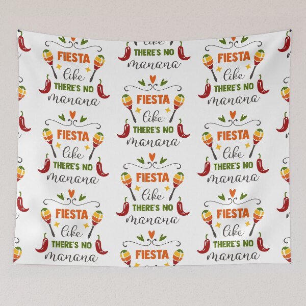 Item preview, Fiesta like there's no manana designed and sold by Qudkin.