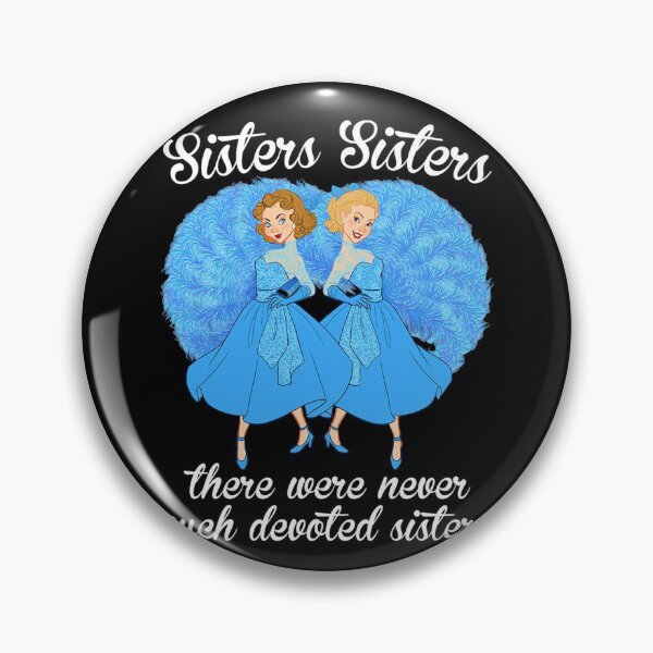Item preview, Sisters Sisters There Were Never Such Devoted Sisters designed and sold by BestDesign77.