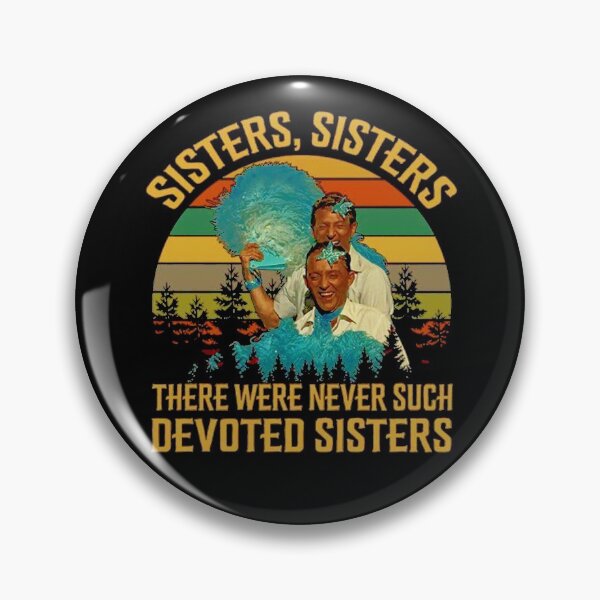 Item preview, Sisters Sisters There Were Never Such Devoted Sisters designed and sold by BestDesign77.