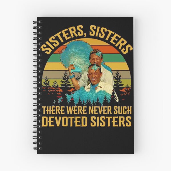 Item preview, Sisters Sisters There Were Never Such Devoted Sisters designed and sold by BestDesign77.