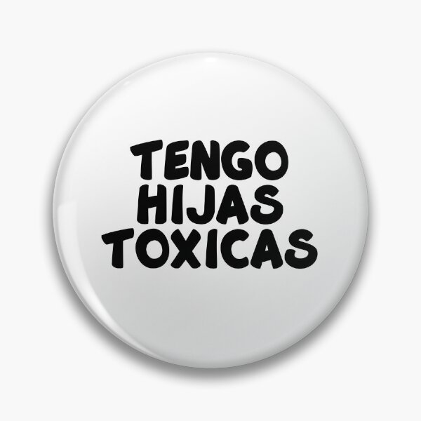 Item preview, Tengo Hijas Toxicas  designed and sold by Seopdesigns.
