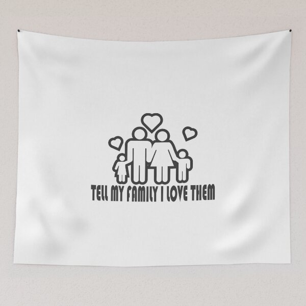 Item preview,  tell my family i love them 3 designed and sold by diab diab.