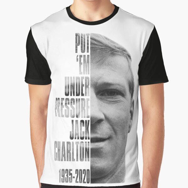 Jack Charlton - Put 'Em Under Pressure Graphic T-Shirt
