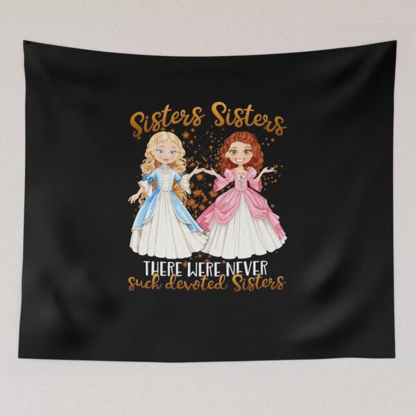Item preview, Sisters Sisters There Were Never Such Devoted Sisters designed and sold by BestDesign77.