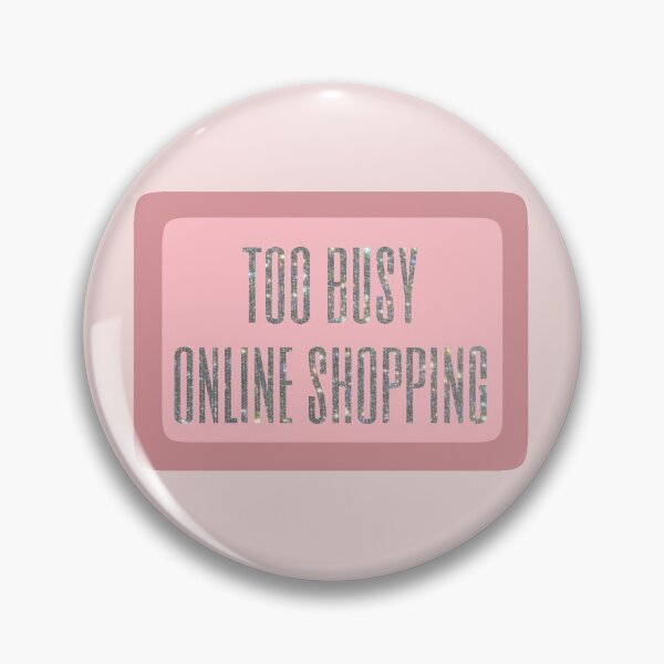 Item preview, Too Busy Online Shopping designed and sold by sbolubasz17.