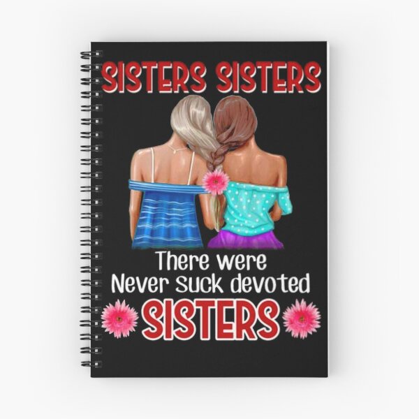 Item preview, Sisters Sisters There Were Never Such Devoted Sisters designed and sold by BestDesign77.