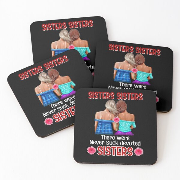 Item preview, Sisters Sisters There Were Never Such Devoted Sisters designed and sold by BestDesign77.