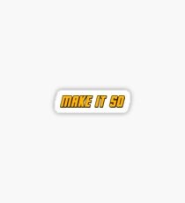 Make It So Sticker