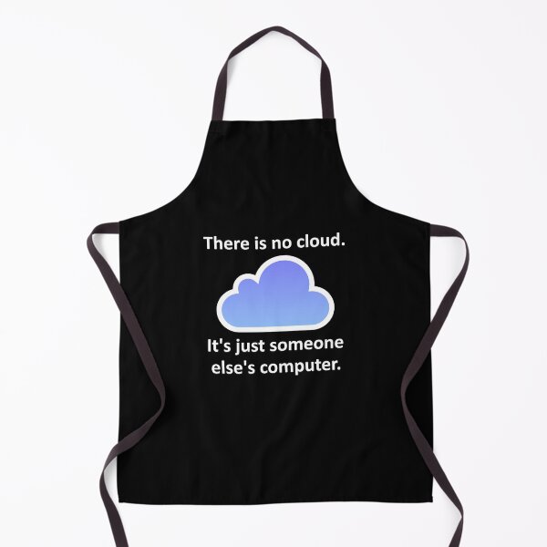 Item preview, There Is No Cloud It's Just Someone Else's Computer designed and sold by Vanover Designs.