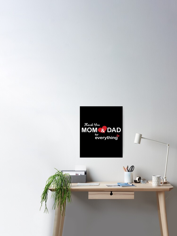 Thank You Mom Dad For Everything Poster By Mohameddhassan Redbubble