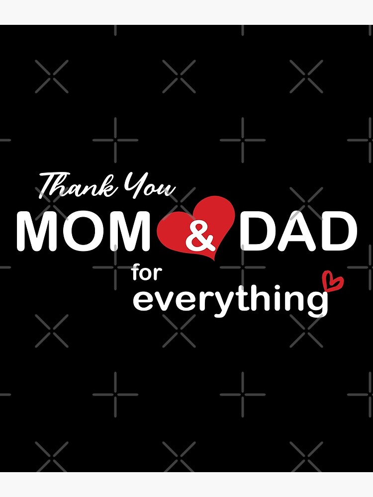thank-you-mom-dad-for-everything-poster-by-mohameddhassan-redbubble