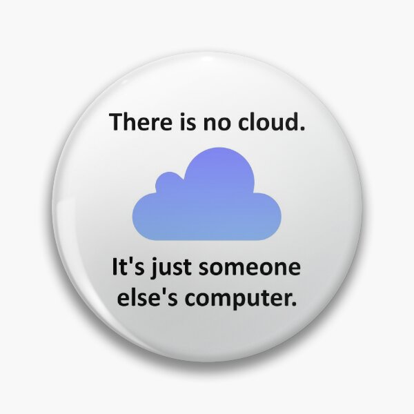 Item preview, There Is No Cloud It's Just Someone Else's Computer  designed and sold by Vanover Designs.