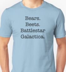 Bears. Beets. Battlestar Galactica. Unisex T-Shirt