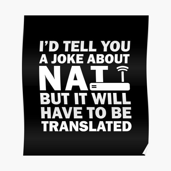 i'dTell You A Joke About NAT But You Might Not Get It Poster