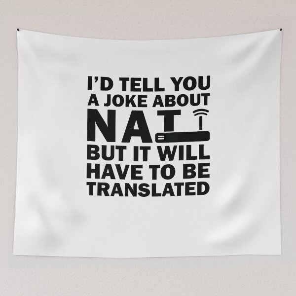 Item preview, I'd Tell You A Joke About NAT But You Might Not Get It designed and sold by TheMattDesigns.