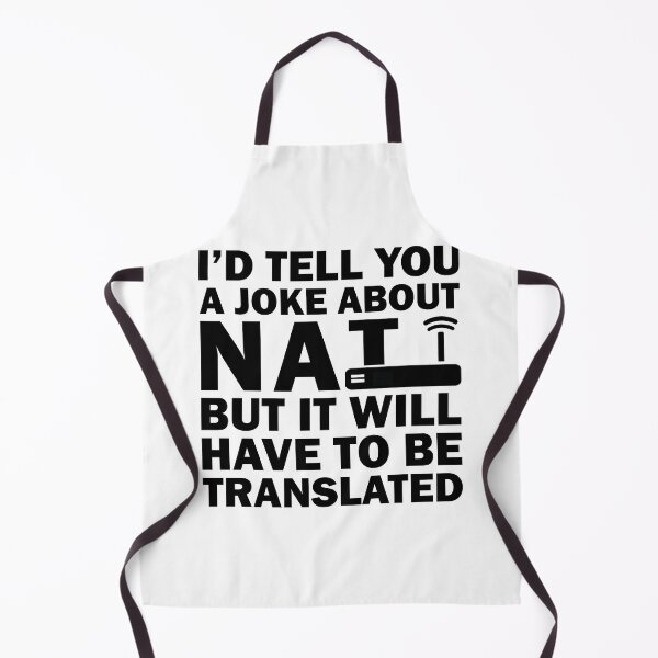 Item preview, I'd Tell You A Joke About NAT But You Might Not Get It designed and sold by TheMattDesigns.