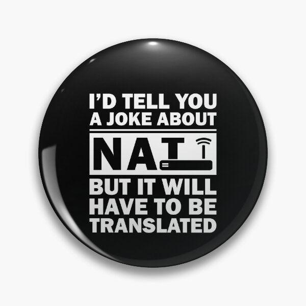 Item preview, i'd Tell You A Joke About NAT But You Might Not Get It designed and sold by TheMattDesigns.