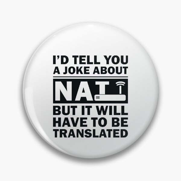 Item preview, i'd Tell You A Joke About NAT But You Might Not Get It designed and sold by TheMattDesigns.
