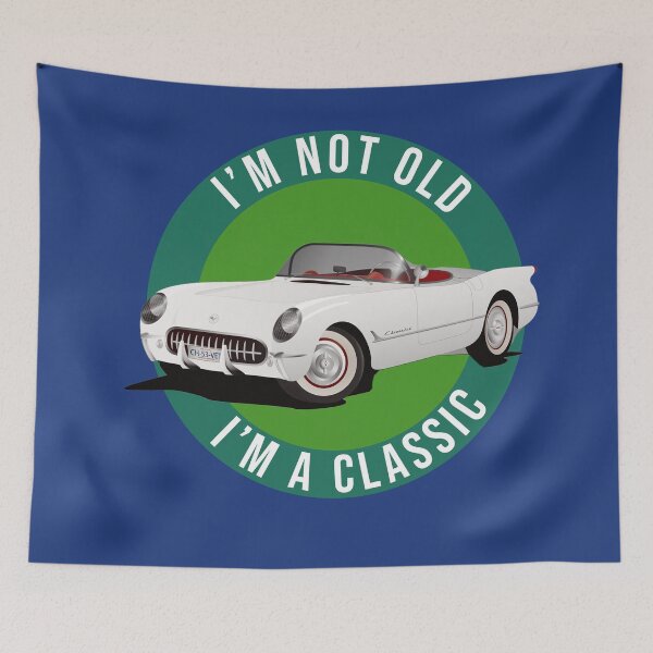 Item preview, I'm not old... I'm a Classic! designed and sold by Jamiecsmith1986.
