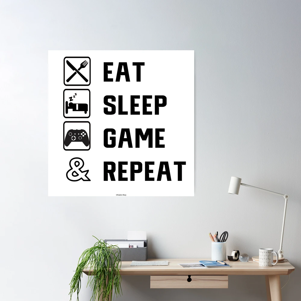Eat Sleep Game Redbubble for Sale RoryHMc Poster by | Repeat