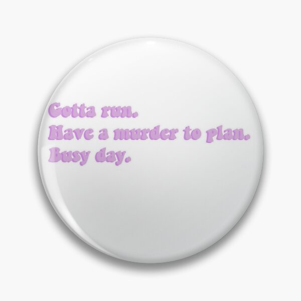 Item preview, Gotta run. Have a murder to plan. Busy day designed and sold by Aleziakh.