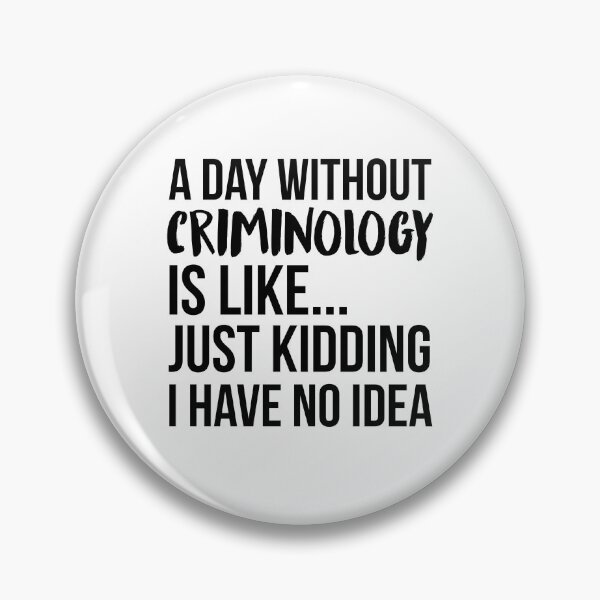 Item preview, A Day Without Criminology designed and sold by Renware.