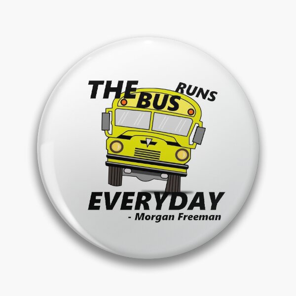 Item preview, The Bus Runs Everyday Morgan Freeman  designed and sold by TheContactor.