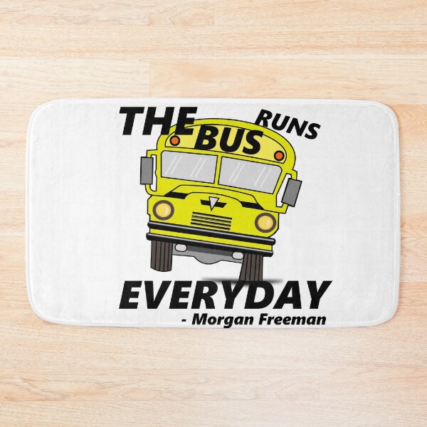 Item preview, The Bus Runs Everyday Morgan Freeman  designed and sold by TheContactor.
