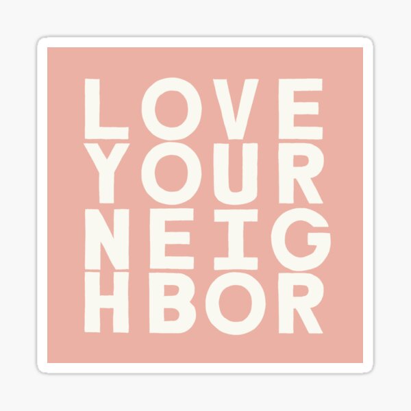 Love Your Neighbor (Pink) Sticker