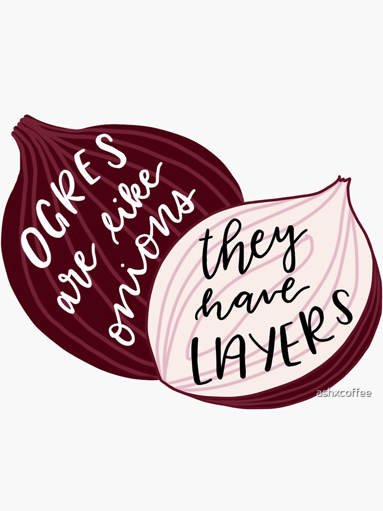 "ogres are like onions; they have layers" Sticker by ashxcoffee Redbubble