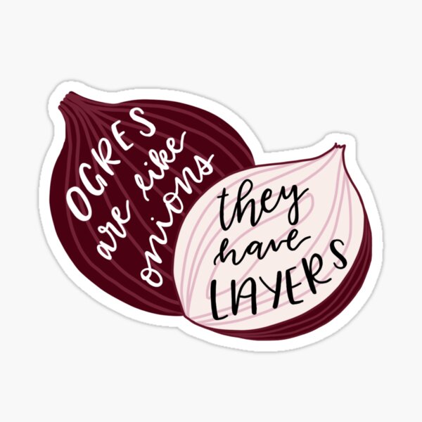 "ogres are like onions; they have layers" Sticker by ashxcoffee Redbubble