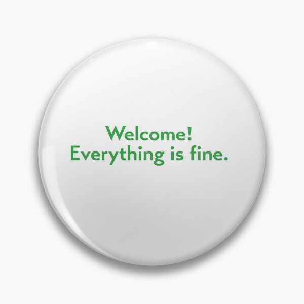 Item preview, Welcome!  Everything is Fine. The Good Place designed and sold by made by mira.