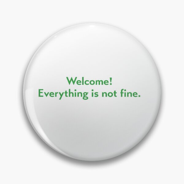 Item preview, Welcome!  Everything is Not Fine. The Good Place designed and sold by made by mira.
