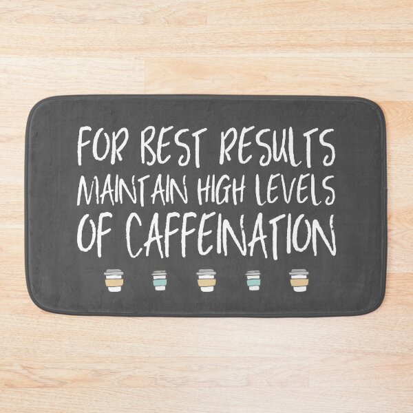 Item preview, For best results, maintain high levels of caffeination (white text + coffee cups) designed and sold by Ofeefee.