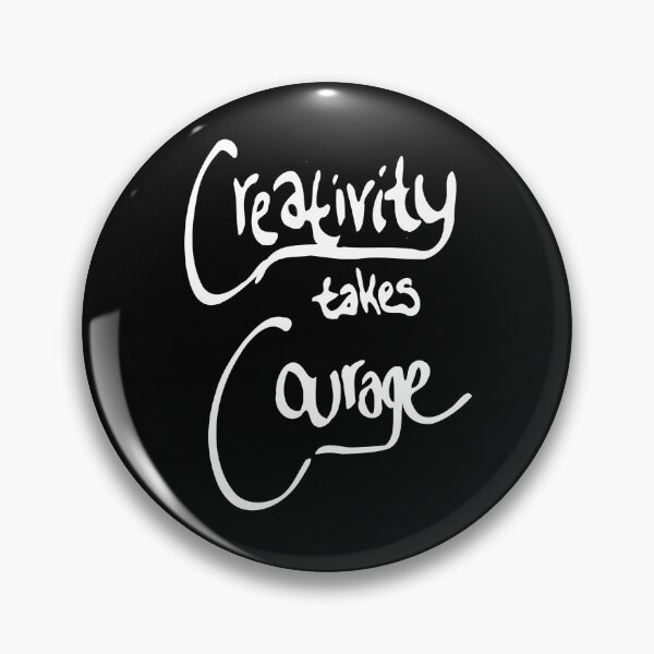 Item preview, Creativity Takes Courage (white text) designed and sold by k.d schubach.