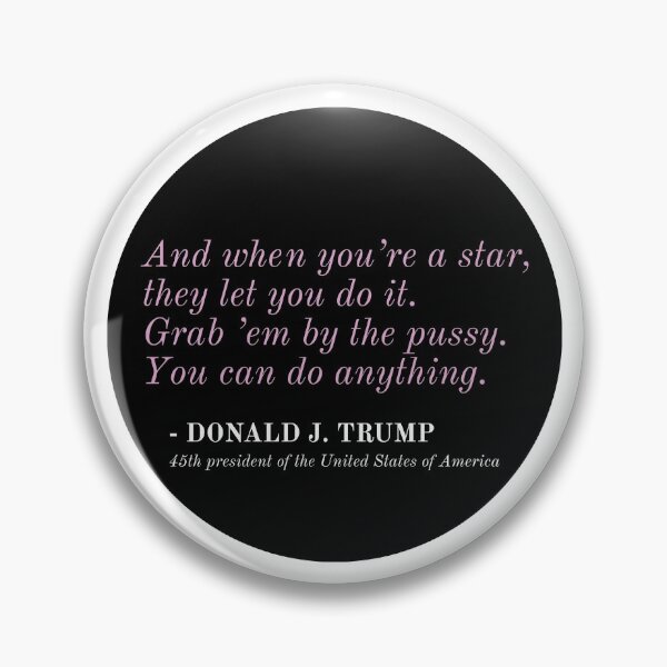 Item preview, "Grab Em By the Pussy" - Donald J. Trump designed and sold by jedeyerosenberg.