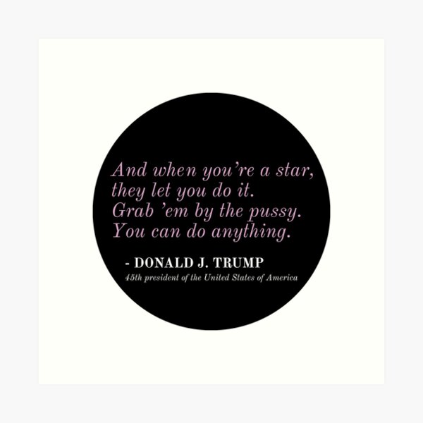 Item preview, "Grab Em By the Pussy" - Donald J. Trump designed and sold by jedeyerosenberg.