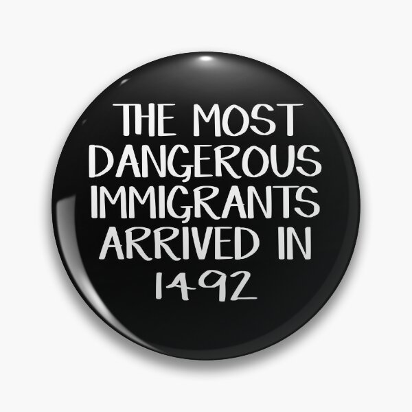 Aperçu de l'œuvre Les immigrants les plus dangereux sont arrivés en 1492 créée et vendue par allthetees.