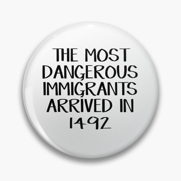 Aperçu de l'œuvre Les immigrants les plus dangereux sont arrivés en 1492 créée et vendue par allthetees.